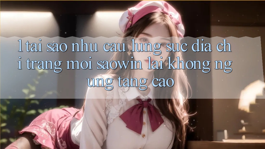 1. Tại Sao Nhu Cầu Lùng sục “Địa chỉ trang Mới Saowin” Lại Không ngừng Tăng Cao? 1. Tại Sao Nhu Cầu Lùng sục “Địa chỉ trang Mới Saowin” Lại Không ngừng Tăng Cao?