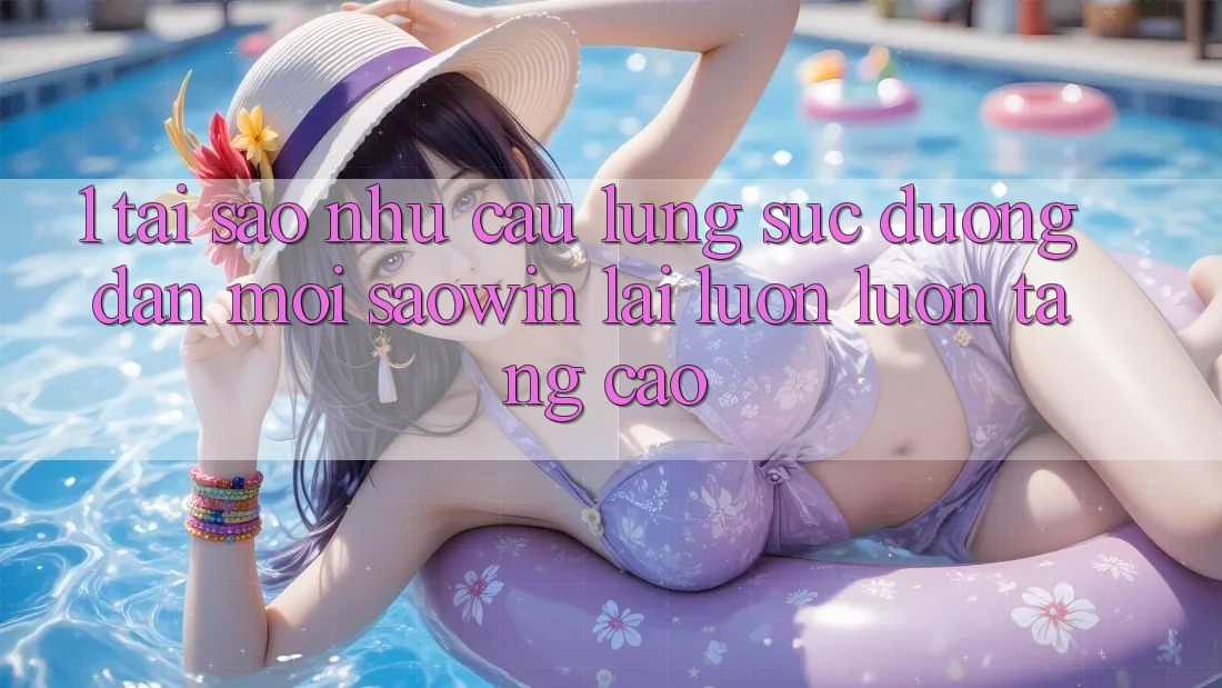 1. Tại Sao Nhu Cầu Lùng sục “Đường dẫn Mới Saowin” Lại Luôn luôn Tăng Cao? 1. Tại Sao Nhu Cầu Lùng sục “Đường dẫn Mới Saowin” Lại Luôn luôn Tăng Cao?