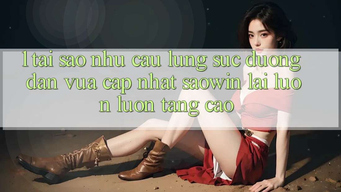 1. Tại Sao Nhu Cầu Lùng sục “Đường dẫn Vừa cập nhật Saowin” Lại Luôn luôn Tăng Cao?