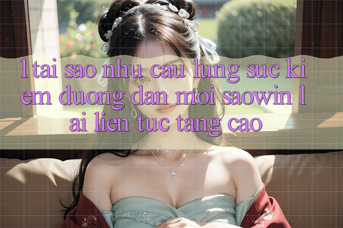 1. Tại Sao Nhu Cầu Lùng sục Kiếm “Đường dẫn Mới Saowin” Lại Liên Tục Tăng Cao? 1. Tại Sao Nhu Cầu Lùng sục Kiếm “Đường dẫn Mới Saowin” Lại Liên Tục Tăng Cao?
