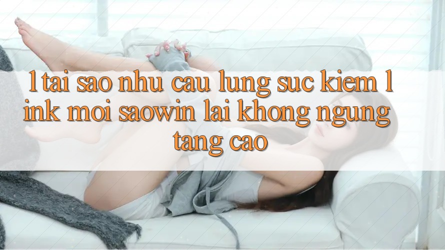 1. Tại Sao Nhu Cầu Lùng sục Kiếm “Link Mới Saowin” Lại Không ngừng Tăng Cao? 1. Tại Sao Nhu Cầu Lùng sục Kiếm “Link Mới Saowin” Lại Không ngừng Tăng Cao?