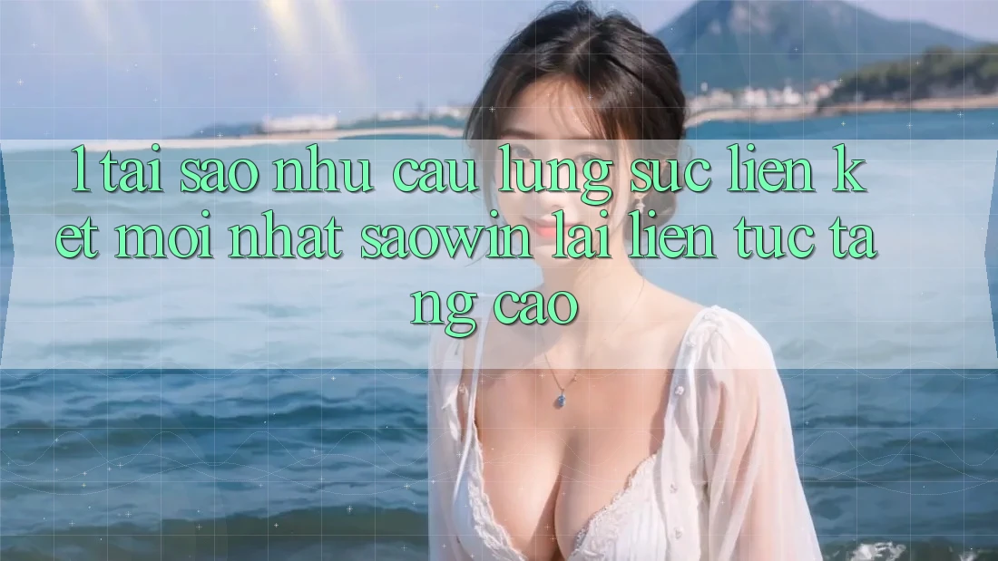 1. Tại Sao Nhu Cầu Lùng sục “Liên kết Mới nhất Saowin” Lại Liên Tục Tăng Cao? 1. Tại Sao Nhu Cầu Lùng sục “Liên kết Mới nhất Saowin” Lại Liên Tục Tăng Cao?