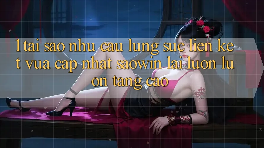1. Tại Sao Nhu Cầu Lùng sục “Liên kết Vừa cập nhật Saowin” Lại Luôn luôn Tăng Cao? 1. Tại Sao Nhu Cầu Lùng sục “Liên kết Vừa cập nhật Saowin” Lại Luôn luôn Tăng Cao?
