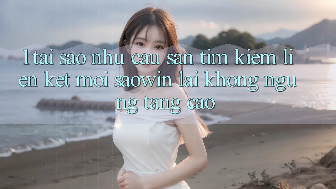 1. Tại Sao Nhu Cầu Săn tìm kiếm “Liên kết Mới Saowin” Lại Không ngừng Tăng Cao? 1. Tại Sao Nhu Cầu Săn tìm kiếm “Liên kết Mới Saowin” Lại Không ngừng Tăng Cao?