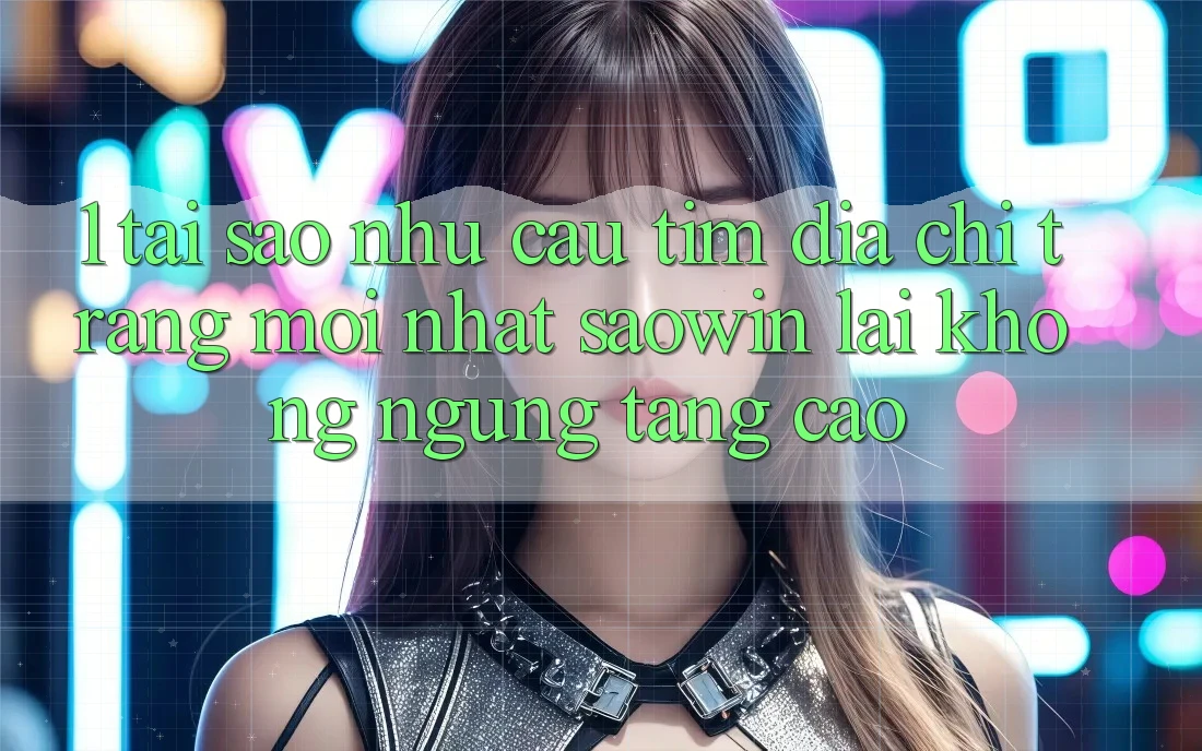 1. Tại Sao Nhu Cầu Tìm “Địa chỉ trang Mới nhất Saowin” Lại Không ngừng Tăng Cao? 1. Tại Sao Nhu Cầu Tìm “Địa chỉ trang Mới nhất Saowin” Lại Không ngừng Tăng Cao?