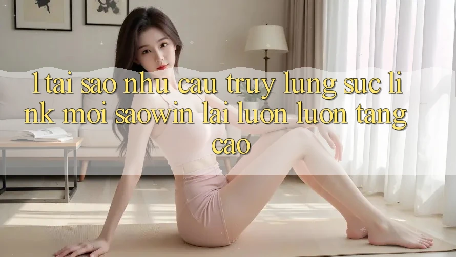 1. Tại Sao Nhu Cầu Truy lùng sục “Link Mới Saowin” Lại Luôn luôn Tăng Cao? 1. Tại Sao Nhu Cầu Truy lùng sục “Link Mới Saowin” Lại Luôn luôn Tăng Cao?
