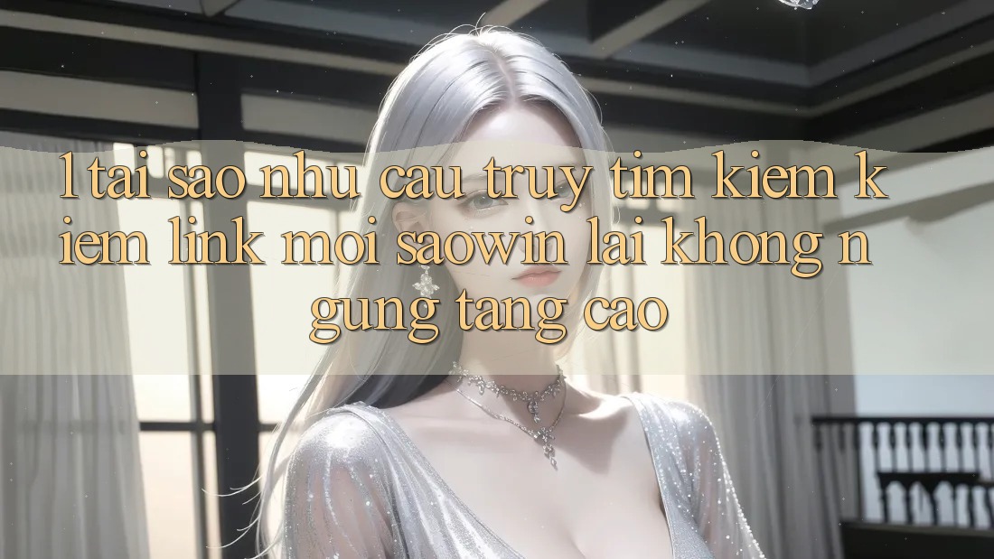 1. Tại Sao Nhu Cầu Truy tìm kiếm Kiếm “Link Mới Saowin” Lại Không ngừng Tăng Cao? 1. Tại Sao Nhu Cầu Truy tìm kiếm Kiếm “Link Mới Saowin” Lại Không ngừng Tăng Cao?