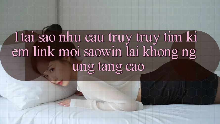 1. Tại Sao Nhu Cầu Truy truy tìm Kiếm “Link Mới Saowin” Lại Không ngừng Tăng Cao? 1. Tại Sao Nhu Cầu Truy truy tìm Kiếm “Link Mới Saowin” Lại Không ngừng Tăng Cao?