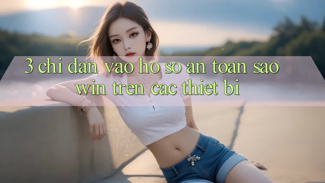 3. Chỉ dẫn Vào hồ sơ An Toàn Saowin Trên Các Thiết Bị 3. Chỉ dẫn Vào hồ sơ An Toàn Saowin Trên Các Thiết Bị