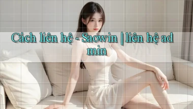 Cách liên hệ   Saowin liên hệ admin