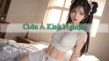 Châu Á Kinh nghiệm