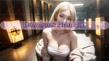 Downloads Phản hồi