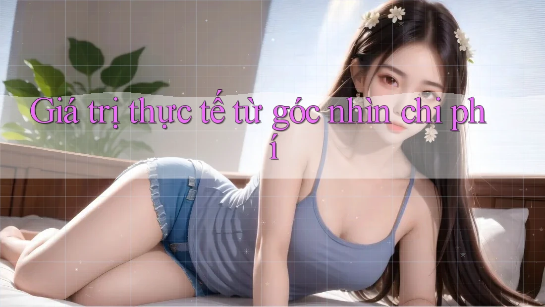 Giá trị thực tế từ góc nhìn chi phí Giá trị thực tế từ góc nhìn chi phí