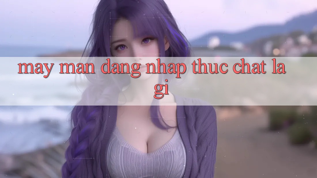 “May Mắn Đăng Nhập” Thực Chất Là Gì?