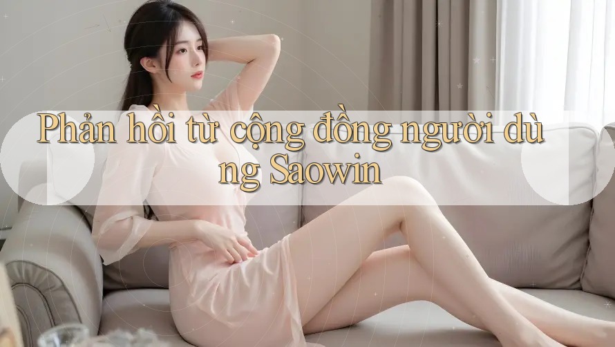 Phản hồi từ cộng đồng người dùng Saowin