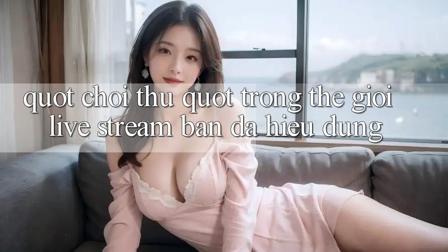 " Chơi Thử" Trong Thế Giới Live Stream - Bạn Đã Hiểu Đúng? " Chơi Thử" Trong Thế Giới Live Stream - Bạn Đã Hiểu Đúng?