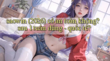saowin (2026) có an toàn không sau 1 tuần dùng   quốc tế