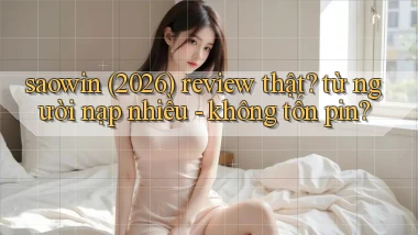 saowin (2026) review thật từ người nạp nhiều   không tốn pin