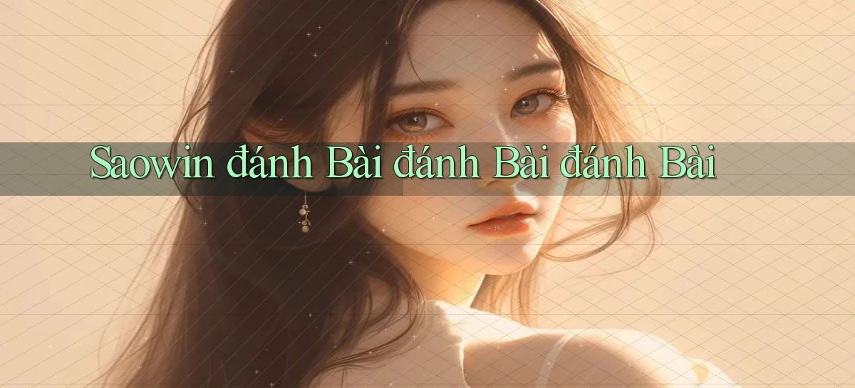 saowin  đánh bài đánh bài đánh bài
