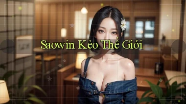 saowin  kèo thế giới