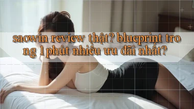 saowin review thật blueprint trong 1 phút nhiều ưu đãi nhất