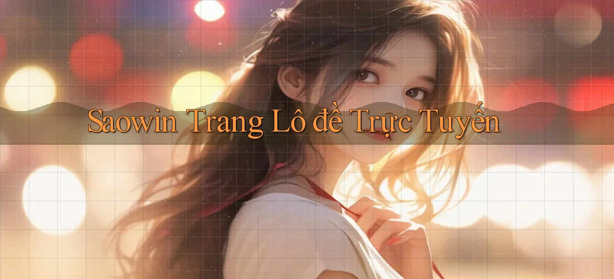 saowin  trang lô đề trực tuyến