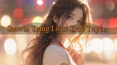 saowin  trang lô đề trực tuyến