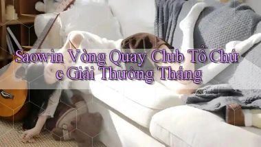 saowin  vòng quay club tổ chức giải thưởng tháng