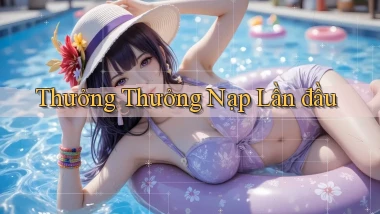 Thưởng Thưởng nạp lần đầu