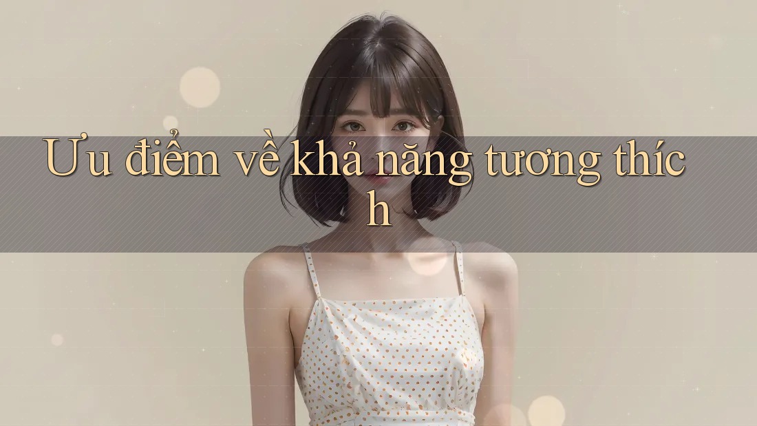 Ưu điểm về khả năng tương thích